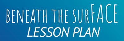 Beneath the Surface Lesson Plan