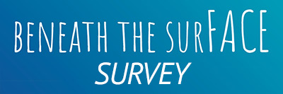 Beneath the Surface Survey