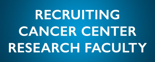 Recruiting Cancer Center Research Faculty