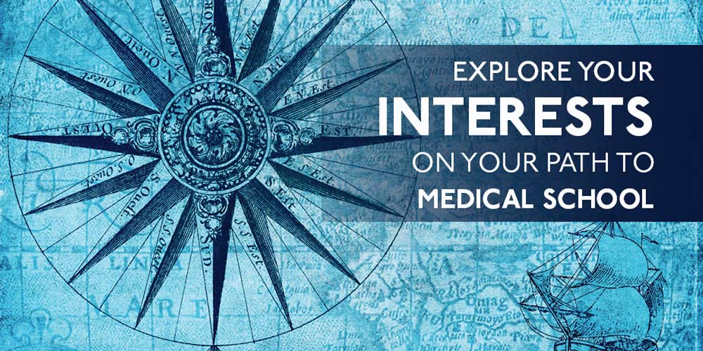 Explore your interests on your path to medical school