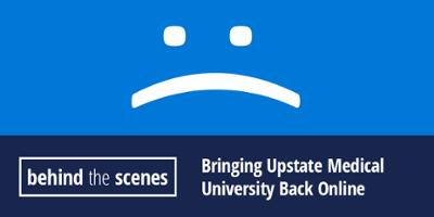 Bringing Upstate Medical University Back Online