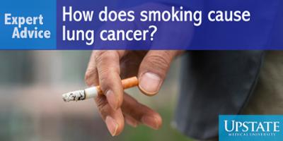 Expert Advice: How does smoking cause lung cancer?