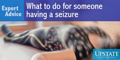 Expert Advice: What to do for someone having a seizure