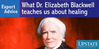 Expert Advice: What Dr. Elizabeth Blackwell teaches us about healing