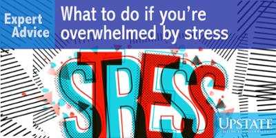 Expert Advice: What to do if you're overwhelmed by stress