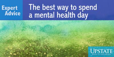 Expert Advice: The best way to spend a mental health day