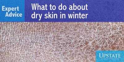 Expert Advice: What to do about dry skin in winter