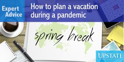 Expert Advice: How to plan a vacation during a pandemic