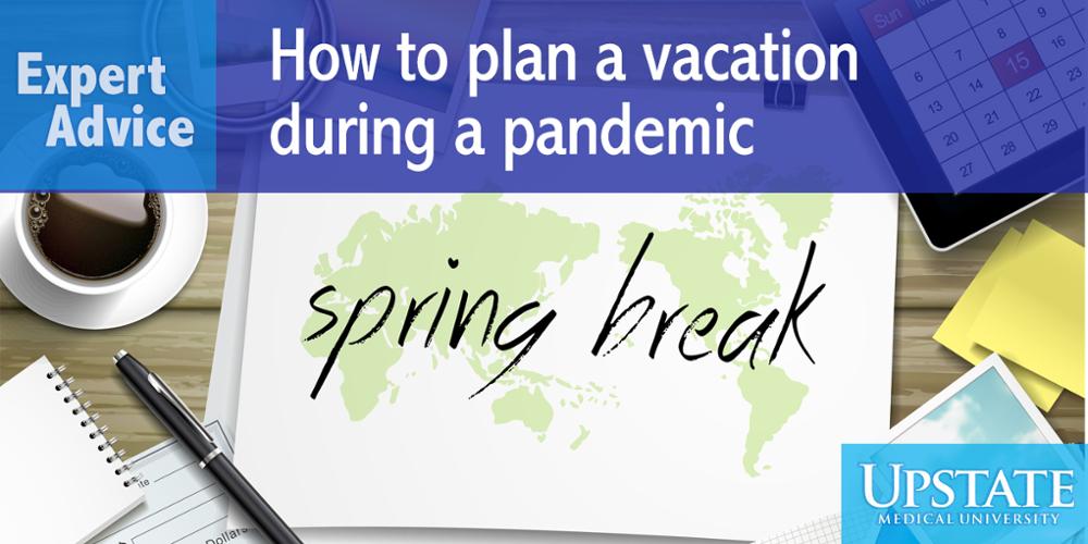 How to plan a vacation during a pandemic