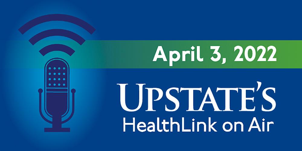 HealthLink on Air radio show for Sunday, April 3, 2022
