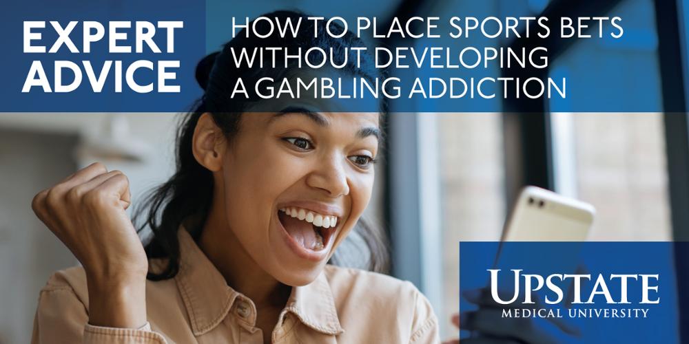 Expert Advice: How to place sports bets without developing a gambling addiction