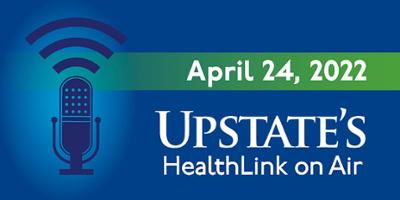 Dealing with ticks and mosquitoes; cosmetic-surgery tourism and its risks; streamlining special-needs services for kids: Upstate Medical University's HealthLink on Air for Sunday, April 24, 2022