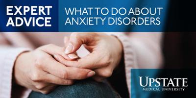 Expert Advice: What to do about anxiety disorders