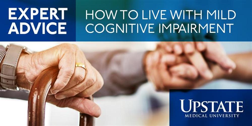 Expert Advice from Upstate Medical University: How to live with mild cognitive impairment