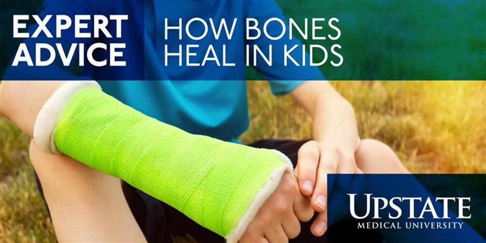 Expert Advice from Upstate Medical University: How bones heal in kids