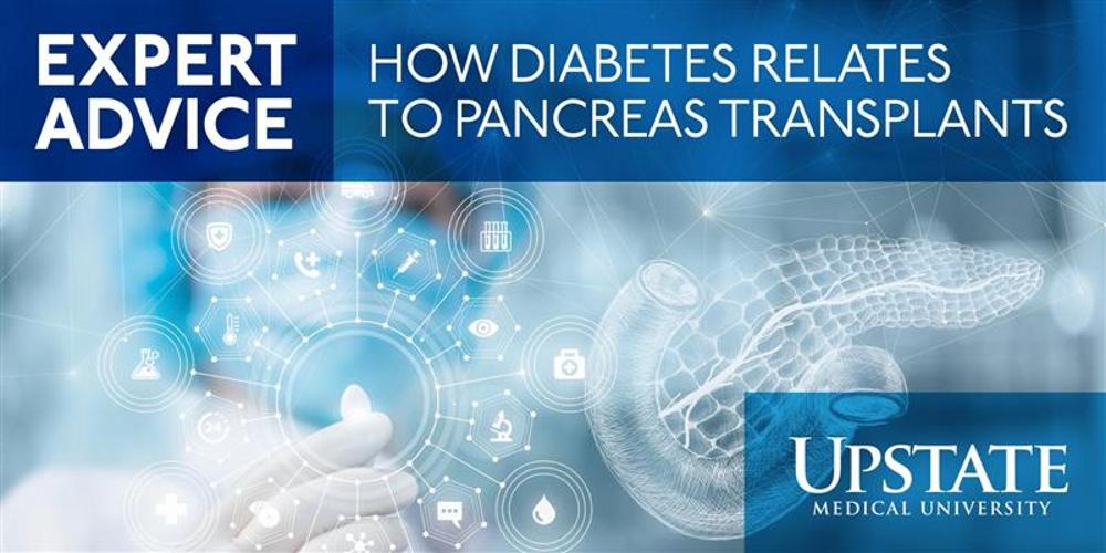 Expert Advice: How diabetes relates to pancreas transplants, from Upstate Medical University
