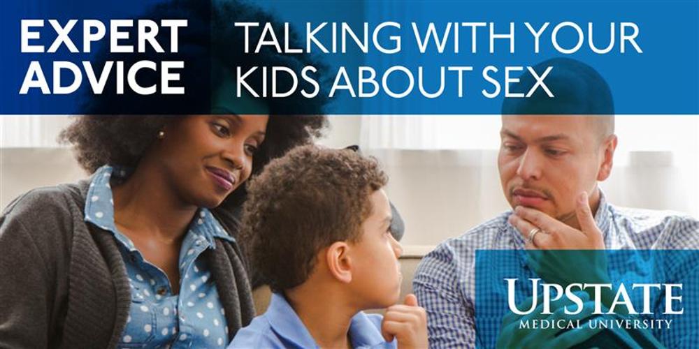 Expert Advice: Talking with your kids about sex, from Upstate Medical University