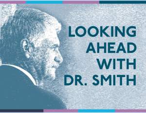 Looking ahead with Dr. Smith