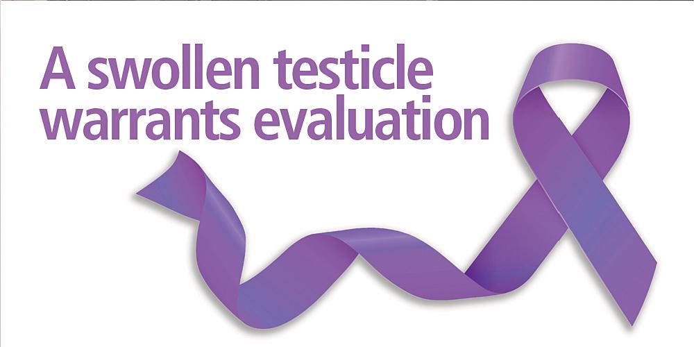 A swollen testicle warrants evaluation